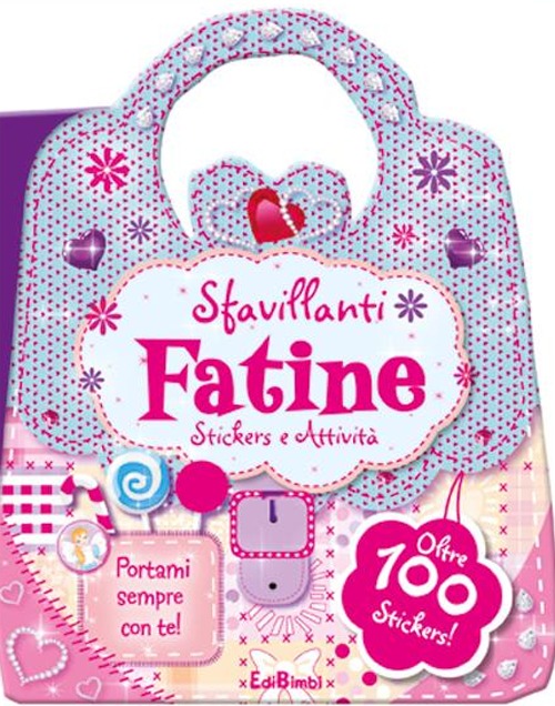 Sfavillanti fatine. Le borsette magiche. Con adesivi. Ediz. illustrata