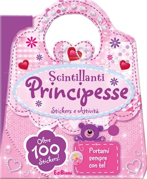 Scintillanti principesse. Le borsette magiche. Con adesivi. Ediz. illustrata