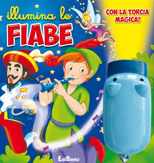 Illumina le fiabe. Ediz. illustrata. Con gadget