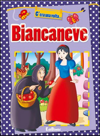 Biancaneve. Ediz. illustrata