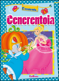 Cenerentola. Ediz. illustrata