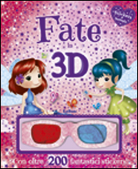 Fate in 3D. Stickers & fantasia. Ediz. illustrata. Con gadget