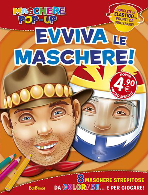 Evviva le maschere! Maschere pop-up. Ediz. illustrata. Con gadget