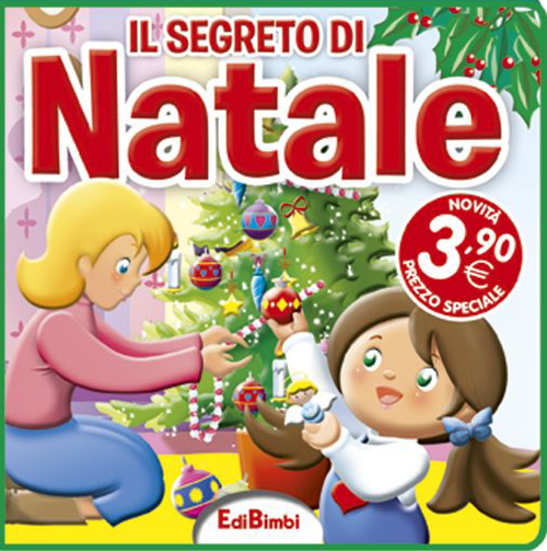 Il segreto di Natale. Ediz. illustrata