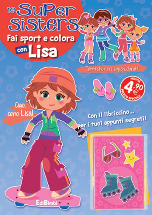 Fai sport e colora con Lisa. Le super sisters. Ediz. illustrata