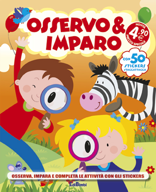 Osservo & imparo. Con adesivi. Ediz. illustrata