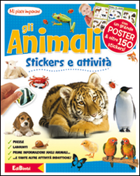 Gli animali. Mi piace imparare. Con adesivi. Ediz. illustrata