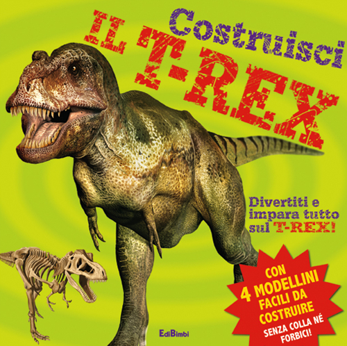 Costruisci il T-Rex. Ediz. illustrata. Con gadget