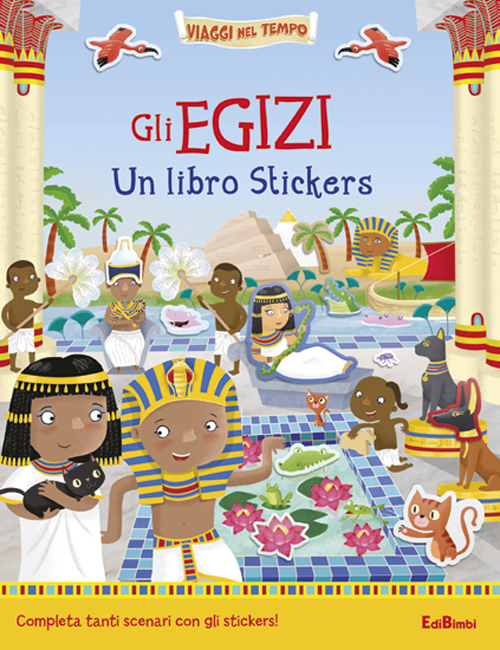 Gli egizi. Un libro stickers. Ediz. illustrata