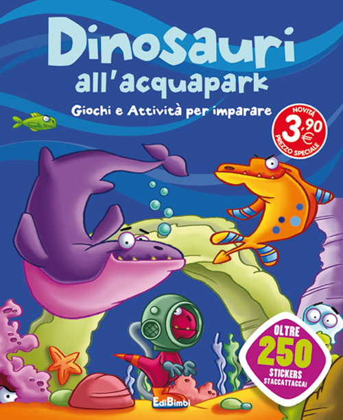 Dinosauri all'acquapark. Dinoland. Con adesivi. Ediz. illustrata