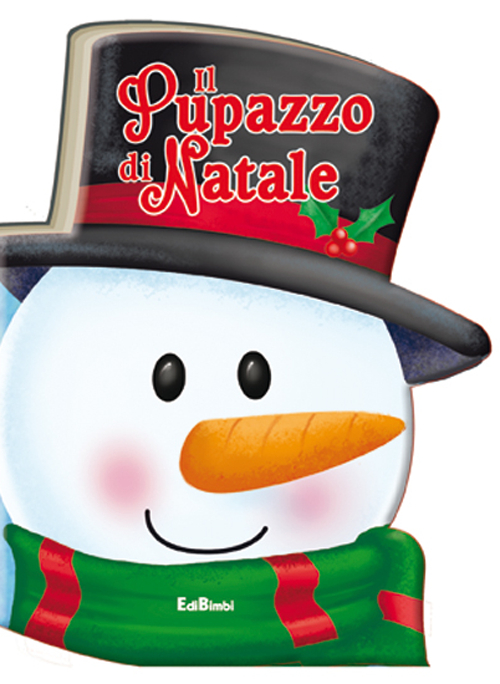 Il pupazzo di Natale. Ediz. illustrata