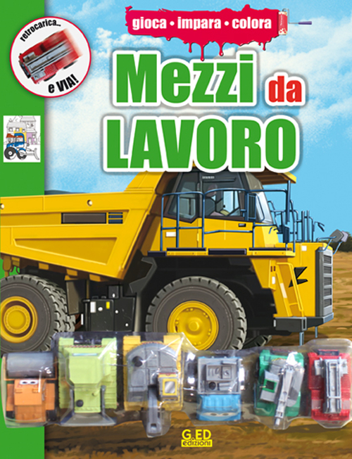 Mezzi da lavoro. Ediz. illustrata