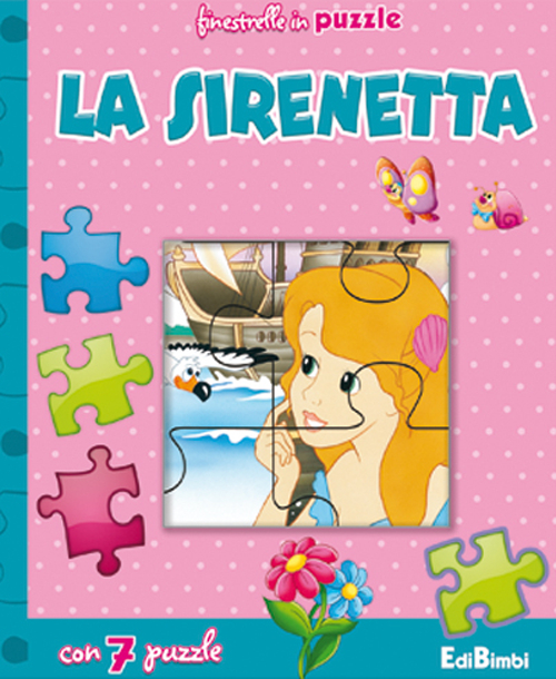 La sirenetta. Finestrelle in puzzle. Ediz. illustrata