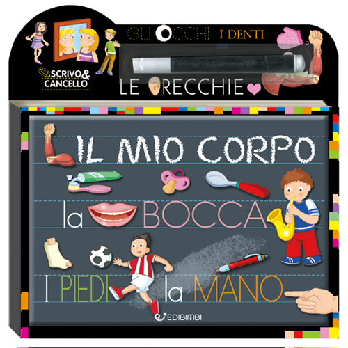 Il mio corpo. Scrivo e cancello. Ediz. illustrata. Con gadget