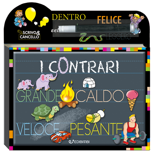 I contrari. Scrivo e cancello. Ediz. illustrata. Con gadget