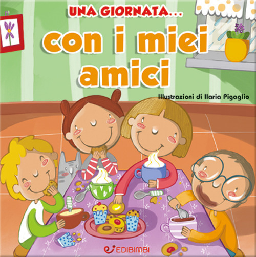 Una giornata... con i miei amici. Ediz. illustrata