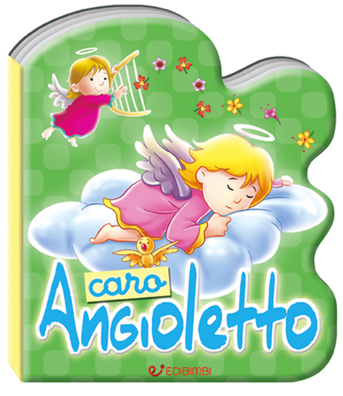 Caro angioletto. Preghierine. Ediz. a colori