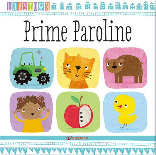 Prime paroline. Baby Town. Ediz. a colori