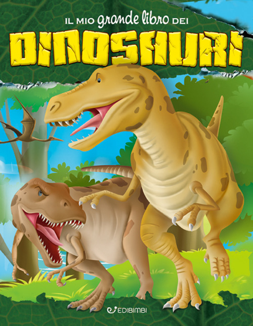 Il mio grande libro dei dinosauri