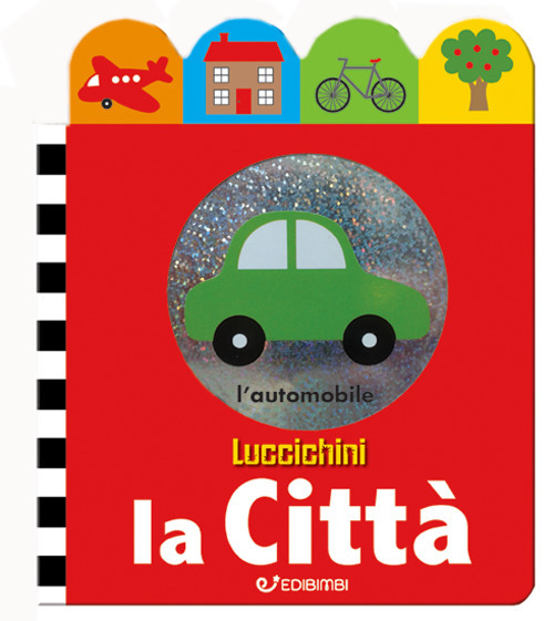 La città. Luccichini. Ediz. illustrata