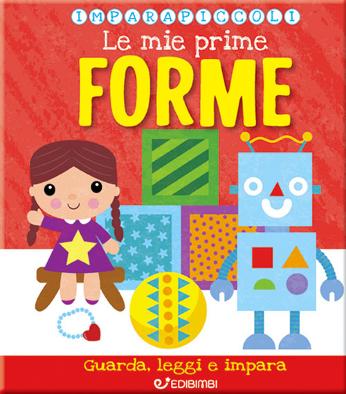 Le mie prime forme. Imparapiccoli