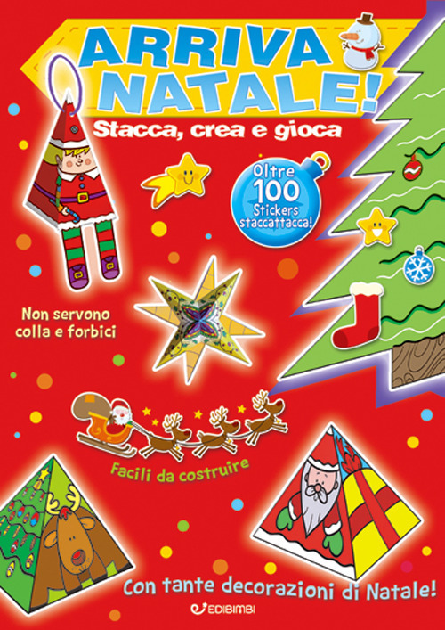 Arriva Natale! Stacca, crea e gioca. Con adesivi. Ediz. a colori