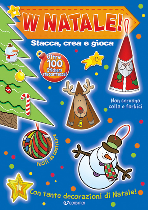 W Natale! Stacca, crea e gioca. Con adesivi. Ediz. a colori