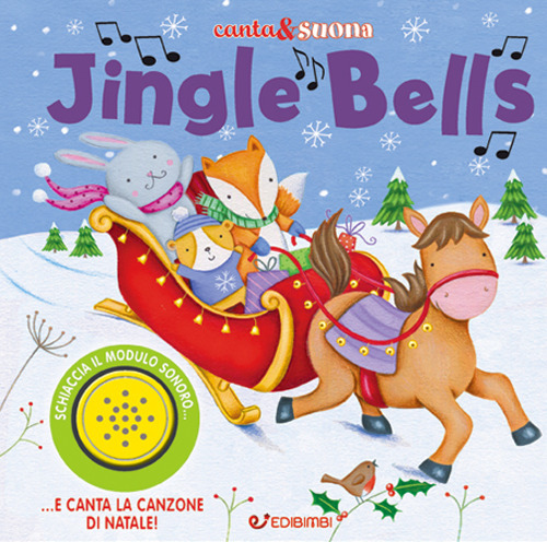 Jingle Bells. Canta & suona. Ediz. a colori