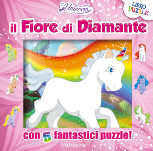 Il fiore di diamante. Nel regno degli unicorni