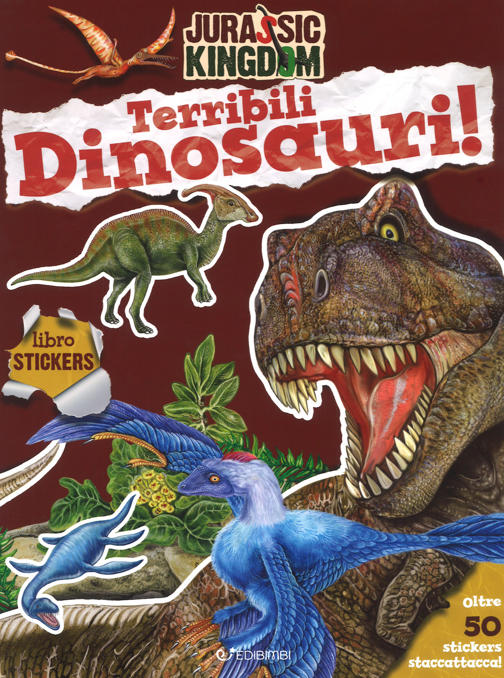 Terribili dinosauri. Stickers. Jurassic kingdom. Con adesivi. Ediz. a colori