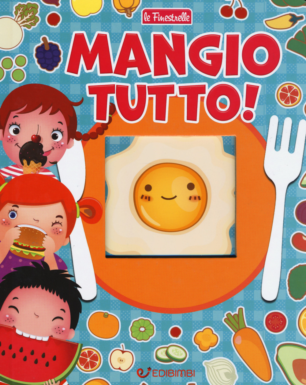 Mangio tutto! Ediz. a colori