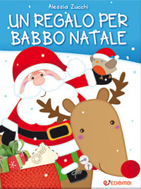 Un regalo per Babbo Natale. Ediz. a colori