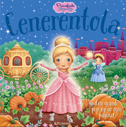 Cenerentola. Primefiabe pop-up. Ediz. a colori