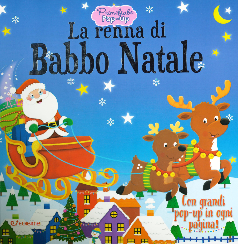 La renna di Babbo Natale. Primefiabe pop-up. Ediz. a colori