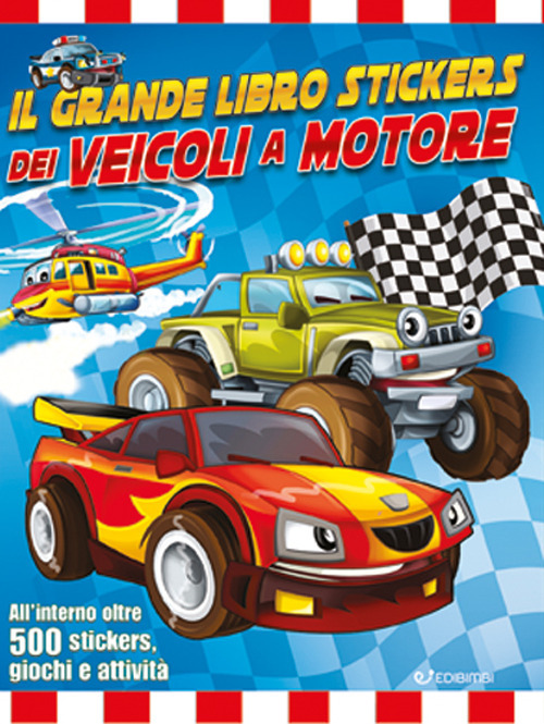 Il grande libro stickers dei veicoli a motore. Con adesivi. Ediz. a colori