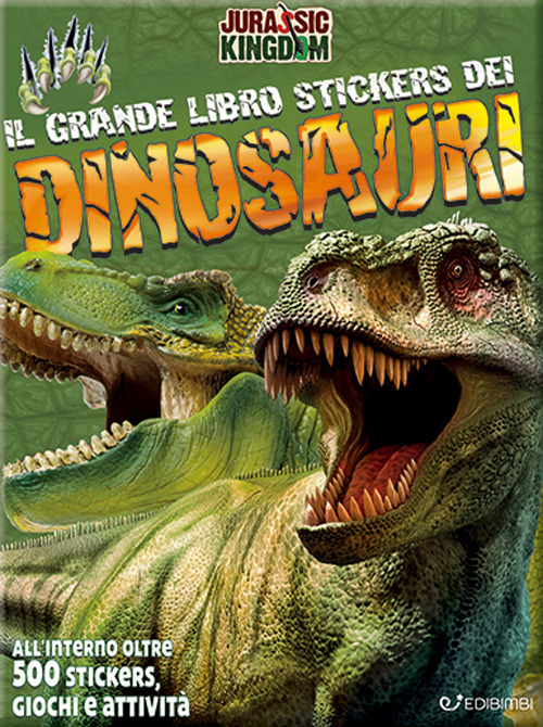 Il mio grande libro stickers dei dinosauri. Jurassic Kingdom. Con adesivi. Ediz. a colori