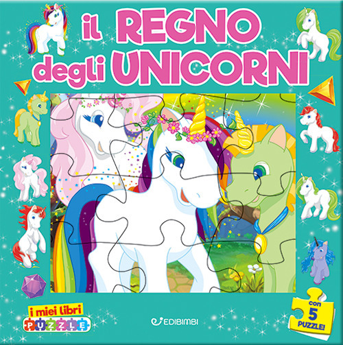 Il regno degli unicorni. I miei libri puzzle. Ediz. a colori