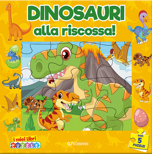 Dinosauri alla riscossa. I miei libri puzzle. Ediz. a colori