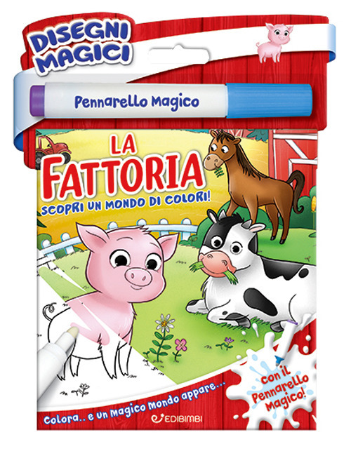 La fattoria. Disegni magici. Ediz. illustrata. Con pennarello magico