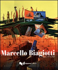 Marcello Biagiotti. Opere 1970-2009. Ediz. illustrata