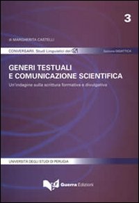 Generi testuali e comunicazione scientifica. Un'indagine sulla scrittura formativa e divulgativa