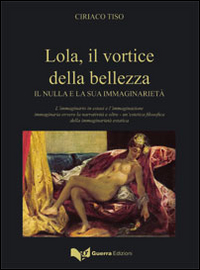 Lola, il vortice della bellezza. Il nulla e la sua immaginarietà