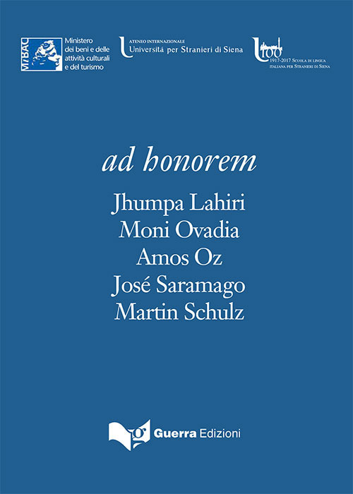 Ad honorem. Jhumpa Lahiri, Moni Ovadia, Amos Oz, José Saramago, Martin Schulz