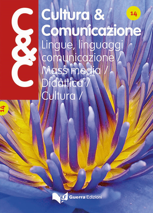 Cultura & comunicazione. Lingue, linguaggi, comunicazione, mass media, didattica, cultura (2018). Vol. 14