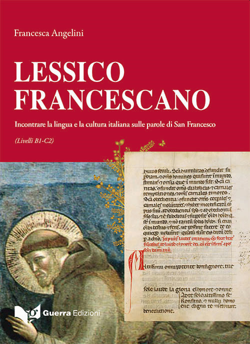 Lessico francescano. Incontrare la lingua e la cultura italiana sulle parole di San Francesco (Livello B1-C2)