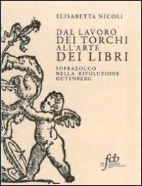 Dal lavoro dei torchi all'arte dei libri. Soprazocco nella rivoluzione Gutenberg