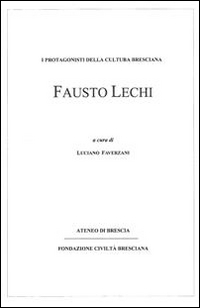 Fausto Lechi. I protagonisti della cultura bresciana