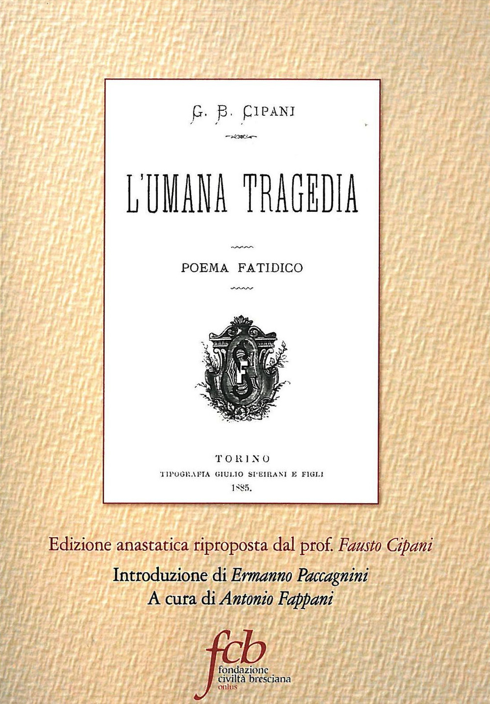 L'umana tragedia. Poema fatidico (rist. anast. Torino, 1885)