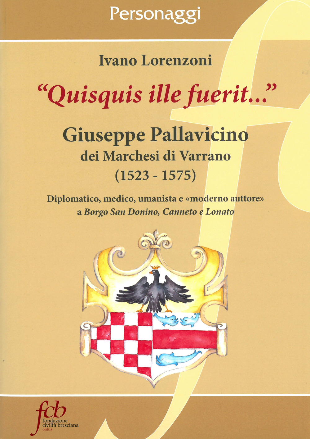 «Quisquis ille fuerit...». Giuseppe Pallavicino dei marchesi di Varrano (1523-1575)