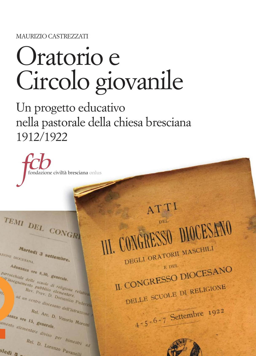 Oratorio e circolo giovanile. Un progetto educativo nella pastorale della chiesa bresciana 1912/1922